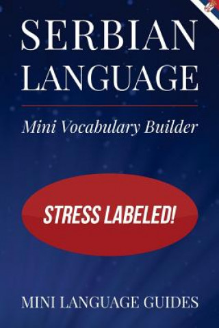 Kniha Serbian Language Mini Vocabulary Builder: Stress Labeled! Mini Language Guides