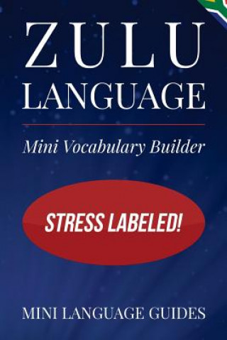 Kniha Zulu Language Mini Vocabulary Builder: Stress Labeled! Mini Language Guides