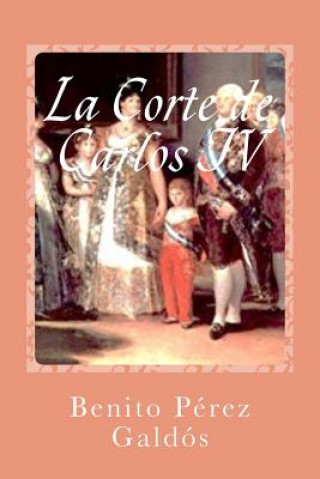 Книга La Corte de Carlos IV Benito Perez Galdos