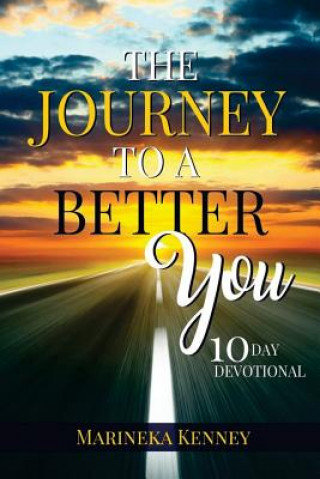 Carte The Journey to A Better You: 10 Day Devotional Marineka Kenney