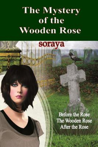 Kniha The Mystery of the Wooden Rose Soraya