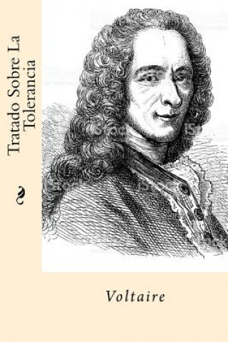 Knjiga Tratado Sobre La Tolerancia (Spanish Edition) Voltaire