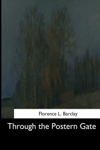Boek Through the Postern Gate Florence L Barclay