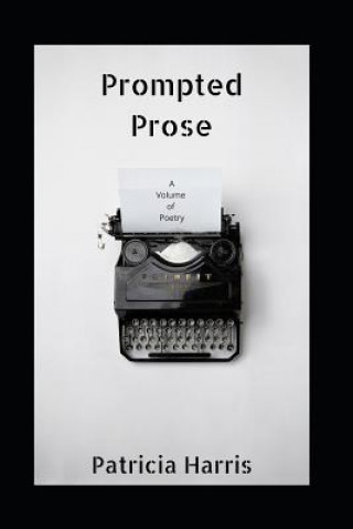 Kniha Prompted Prose Patricia Harris