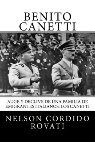Kniha Benito: Auge y declive de una familia de emigrantes italianos: los Canetti Nelson Cordido Rovati