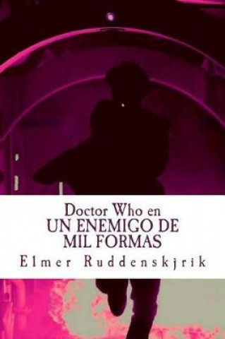 Könyv Doctor Who en Un enemigo de mil formas Elmer Ruddenskjrik