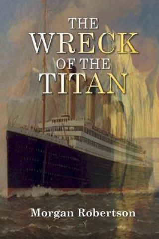 Книга The Wreck of the Titan Morgan Robertson