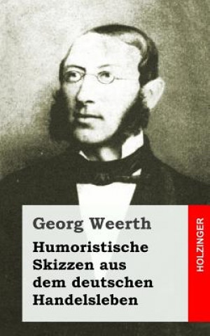 Carte Humoristische Skizzen aus dem deutschen Handelsleben Georg Weerth