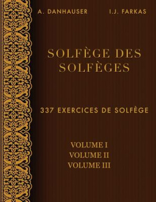 Carte Solf?ge des Solf?ges, Volume 1, Volume 2 et Volume 3: 337 exercices de solf?ge A Danhauser