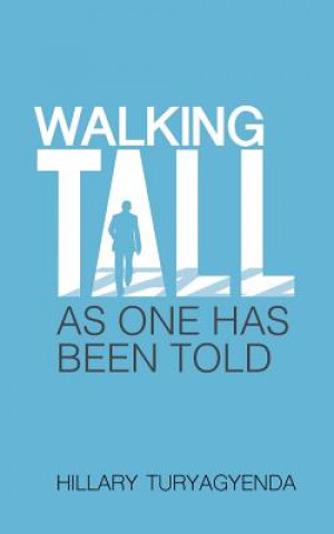 Knjiga Walking Tall MR Hillary Turyagyenda