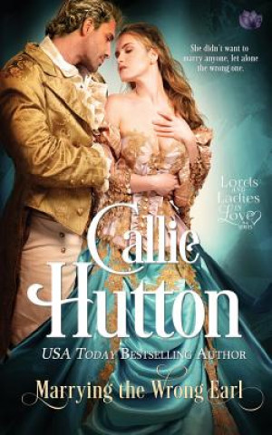 Knjiga Marrying the Wrong Earl Callie Hutton