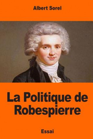 Książka La Politique de Robespierre Albert Sorel