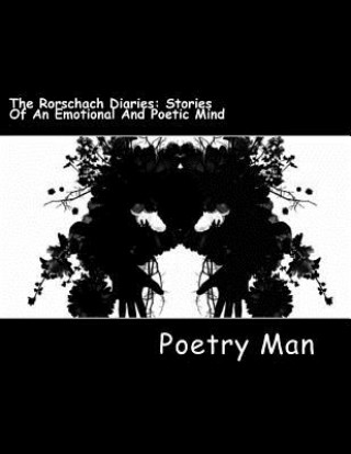Carte The Rorschach Diaries: Stories Of An Emotional And Poetic Mind Poetry Man