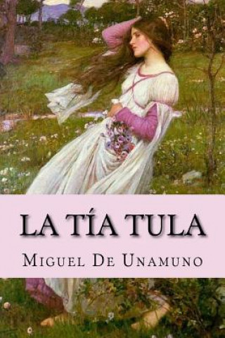 Kniha La tía Tula Miguel De Unamuno