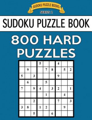 Carte Sudoku Puzzle Book, 800 HARD Puzzles: Single Difficulty Level For No Wasted Puzzles Sudoku Puzzle Books