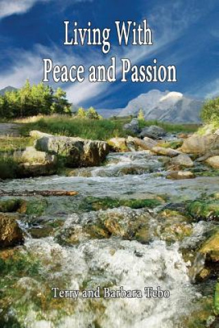 Kniha Living With Peace and Passion Barbara and Terry Tebo