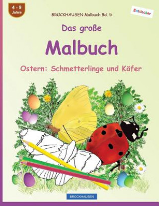 Kniha BROCKHAUSEN Malbuch Bd. 5 - Das große Malbuch: Ostern: Schmetterlinge und Käfer Dortje Golldack