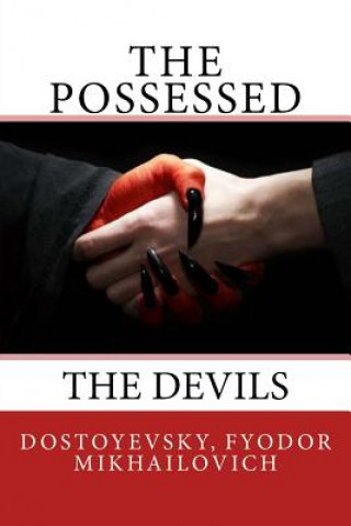 Kniha The Possessed: The Devils Dostoyevsky Fyodor Mikhailovich