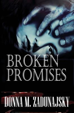 Carte Broken PROMISES Donna M Zadunajsky