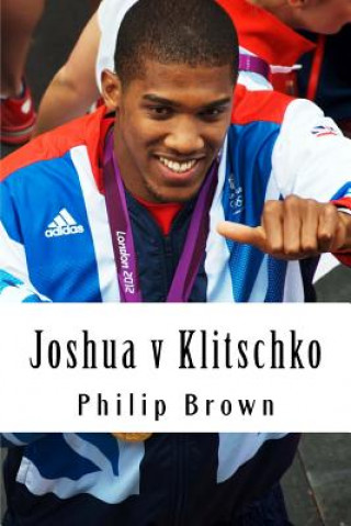 Książka Joshua v Klitschko: "Biggest fight in the world" Philip Brown