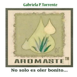 Book Aromaste: No solo es oler bonito... Gabriela P Torrente