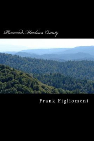 Knjiga Pinewood Meadows County Frank Figliomeni