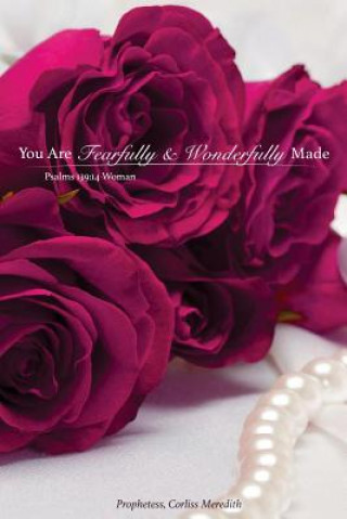 Книга You Are Fearfully And Wonderfully Made: Psalms 139:14 Woman Corliss Meredith