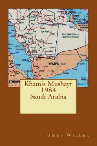 Βιβλίο Khamis Mushayt 1984 Dr James Willer