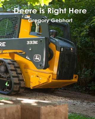 Book Deere Is Right Here! Gregory Howard Gebhart