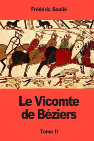 Książka Le Vicomte de Béziers: Tome 2 Frederic Soulie