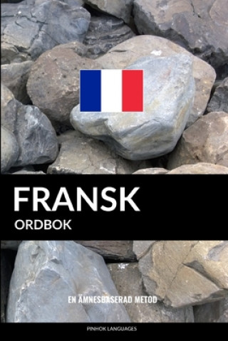 Książka Fransk ordbok: En ämnesbaserad metod Pinhok Languages