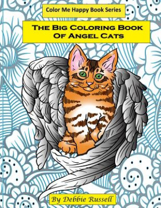 Carte The Big Coloring Book Of Angel Cats: 40 Amazing Angel Cat Designs To Color! Debbie Russell
