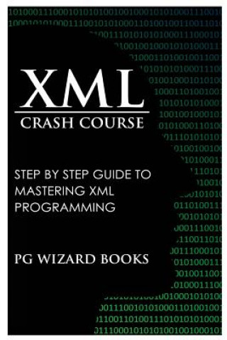 Buch XML Crash Course: Step by Step Guide to Mastering XML Programming Createspace