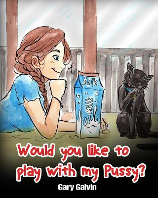 Książka Would You Like To Play With My Pussy? Gary Galvin