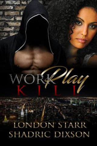 Książka Work, Play, Kill London Starr