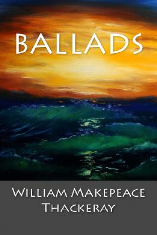 Knjiga Ballads William Makepeace Thackeray
