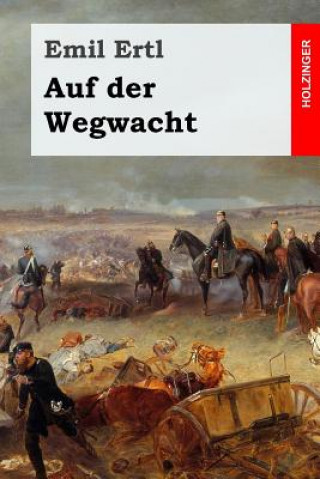 Livre Auf Der Wegwacht Emil Ertl