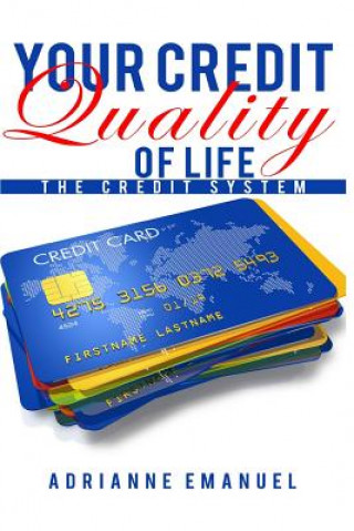 Könyv Your Credit Quality of Life: The Credit System Adrianne Emanuel