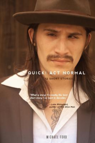 Kniha Quick! Act Normal: 12 Short Stories Michael Ford