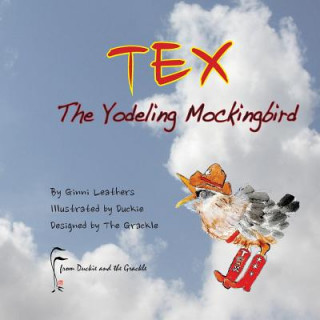 Könyv TEX - The Yodeling Mockingbird Ginni Leathers