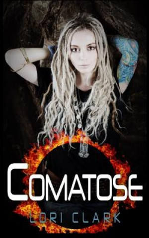 Carte Fantasy: Comatose: A Fantasy, Romance, Adventure Book Lori Clark