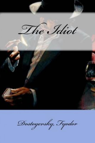 Book The Idiot Dostoyevsky Mikhailovich Fyodor
