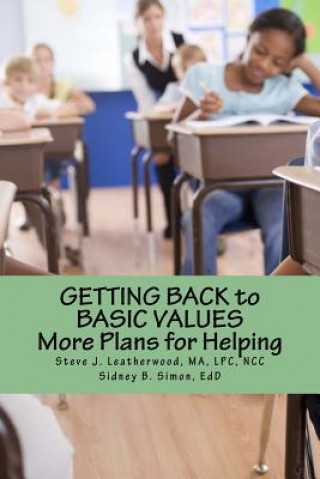 Boek Getting Back to Basic Values: More Plans for Helping Steve J Leatherwood Ma Lpc
