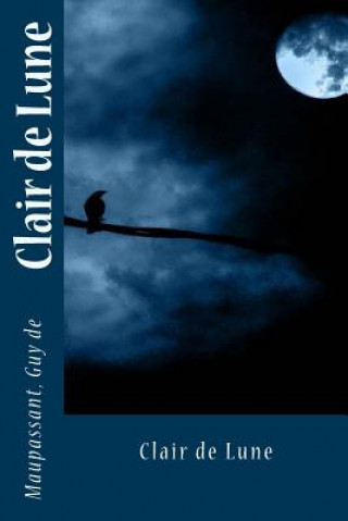 Βιβλίο Clair de Lune Maupassant Guy De