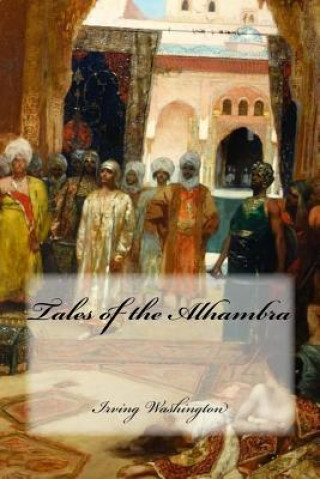 Könyv Tales of the Alhambra Irving Washington
