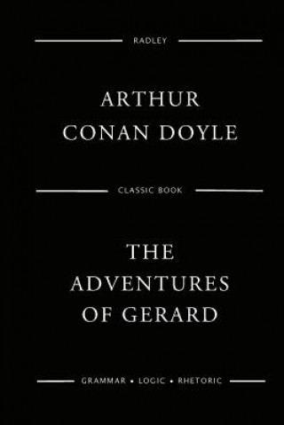 Carte The Adventures Of Gerard Sir Arthur Conan Doyle