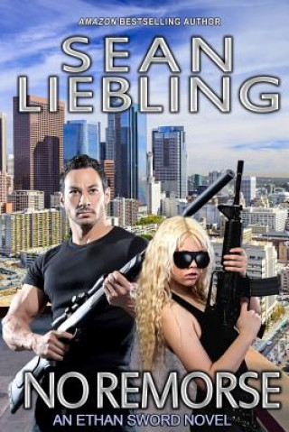 Knjiga No Remorse: An Ethan Sword Novel Sean Liebling