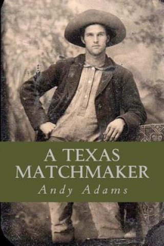 Carte A Texas Matchmaker Andy Adams