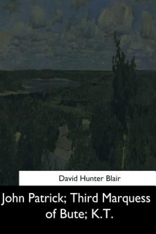 Libro John Patrick, Third Marquess of Bute, K.T. David Hunter Blair