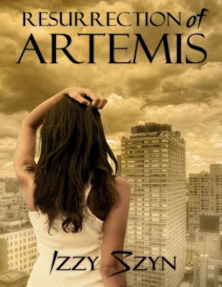 Kniha Resurrection of Artemis Izzy Szyn